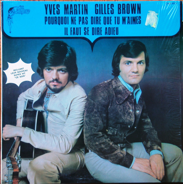 Yves Martin , Gilles Brown - Pourquoi Ne Pas Dire Que Tu M'aimes / Il Faut Se Dire Adieu | Les Disques Campus (CAM 1661) - main Yves Martin , Gilles Brown - Pourquoi Ne Pas Dire Que Tu M'aimes / Il Faut Se Dire Adieu | Les Disques Campus (CAM 1661) - main