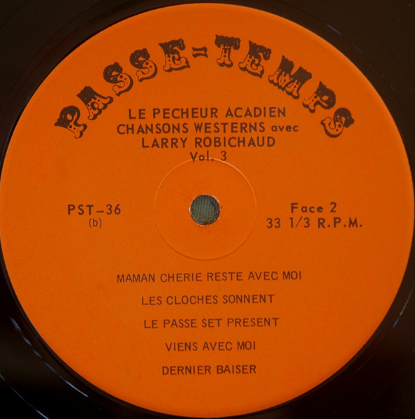 Larry Robichaud - Le Pêcheur Acadien - Chansons Westerns, Vol.3 | Passe-Temps (PST-36) - 4 Larry Robichaud - Le Pêcheur Acadien - Chansons Westerns, Vol.3 | Passe-Temps (PST-36) - 4