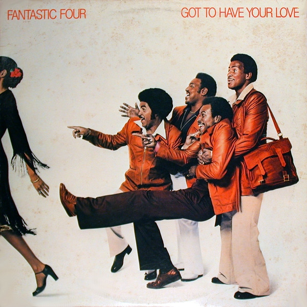 Fantastic Four - Got To Have Your Love | Westbound Records (WT 306)