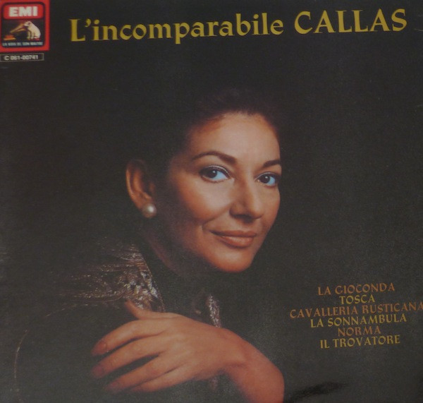 Maria Callas - L'Incomparabile Callas : La Gioconda / Tosca / Cavalleria Rusticana / La Sonnambula / Norma / Il Trovatore | La Voix De Son Maître (2C 061-00741) - main Maria Callas - L'Incomparabile Callas : La Gioconda / Tosca / Cavalleria Rusticana / La Sonnambula / Norma / Il Trovatore | La Voix De Son Maître (2C 061-00741) - main