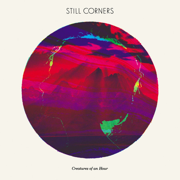 Still Corners - Creatures Of An Hour | Sub Pop (SP 940) - main