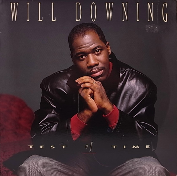 Will Downing - Test Of Time | 4th & Broadway (12 BRW 146)