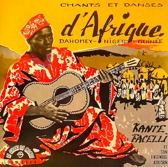 Kante Facelli and his African Ensemble - Chants Et Danses D'Afrique (Dahomey - Niger - Guinée) | Le Chant Du Monde (LDY-4049) - main