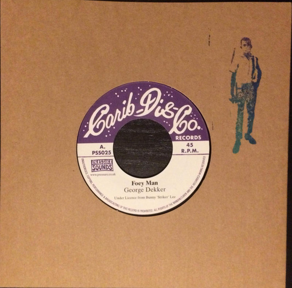 George Dekker / The Bunny Lee Allstars - Foey Man / Scarface | Carib-Dis-Co. Records (PSS025) - 3