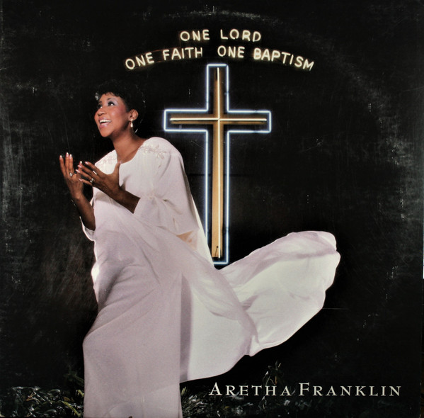 Aretha Franklin - One Lord, One Faith, One Baptism | Arista (AL-8497)