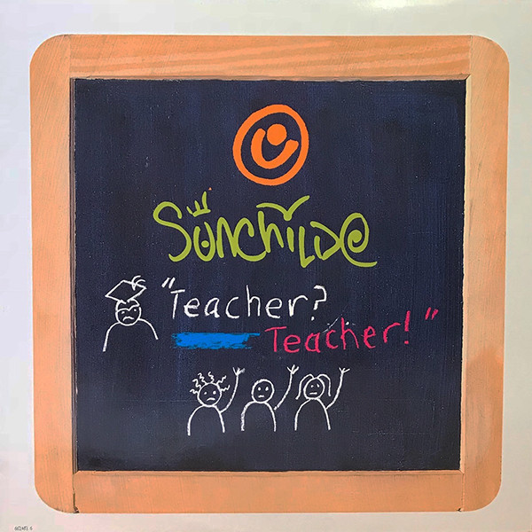 Sunchilde - Teacher Teacher | Sony Soho Square (662083 6)