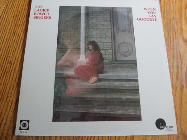 Laurie Bower Singers - When You Say Goodbye | Intercan Records (IC-1004)