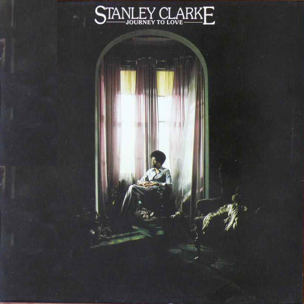 Stanley Clarke - Journey To Love | Epic (EPC 32093) - main