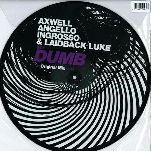 Axwell , Steve Angello , Sebastian Ingrosso & Laidback Luke - Get Dumb | Independance Records (IR 0642)
