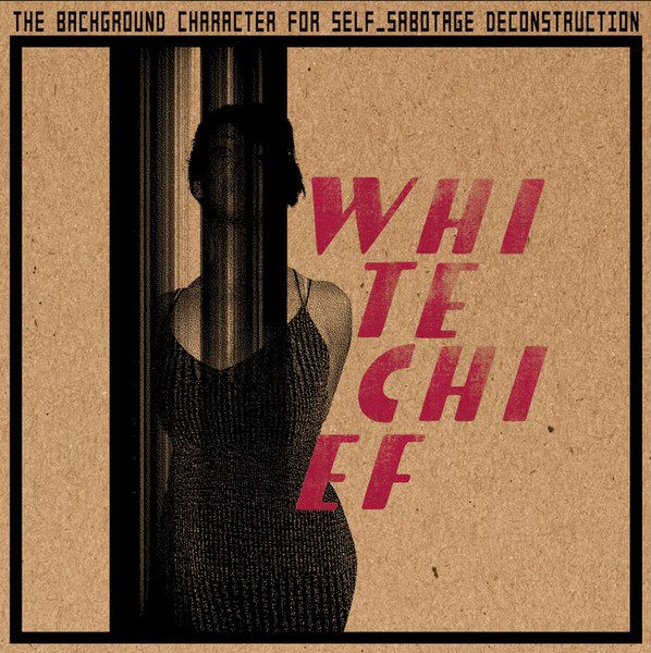 White Chief - The Background Character For Self_Sabotage Deconstruction | Activities Records (ACTREC009)