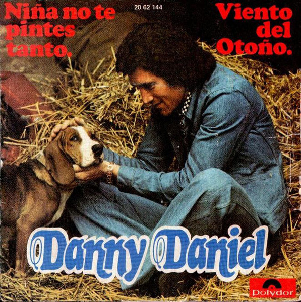 Danny Daniel - Viento Del Otoño / Niña, No Te Pintes Tanto | Polydor (20 62 144) - main