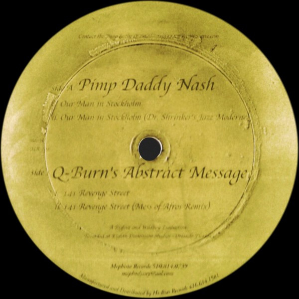 Pimp Daddy Nash / Q-Burns Abstract Message - Our Man In Stockholm / 141 Revenge Street | Mephisto Records (MR-008) - 2
