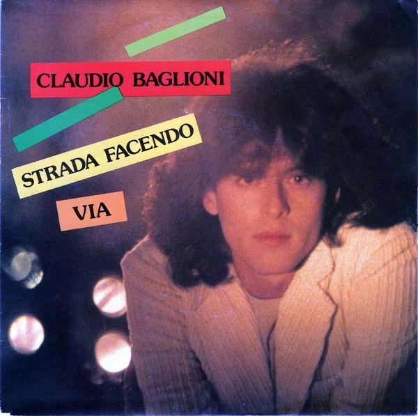 Claudio Baglioni - Strada Facendo / Via | CBS (A-1343)
