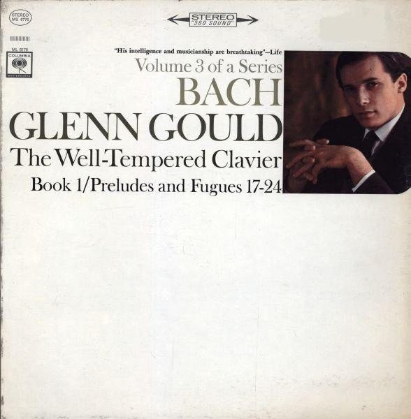 Johann Sebastian Bach , Glenn Gould - The Well-Tempered Clavier, Book 1/ Preludes And Fugues 17-24 | Columbia Masterworks (MS 6776)