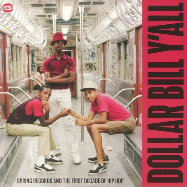 Various - Dollar Bill Y'All (Spring Records And The First Decade Of Hip Hop) | BGP Records (BGP2 317)