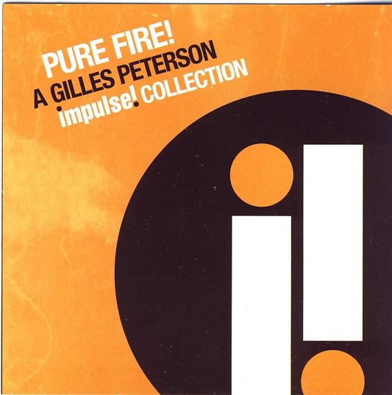 Gilles Peterson - Pure Fire! A Gilles Peterson Impulse! Collection | Impulse! (B0007373-02) - main