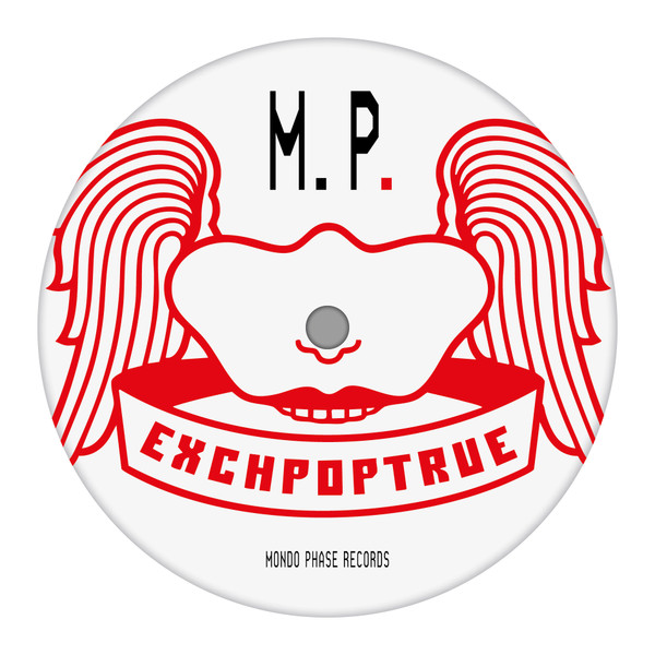 Exchpoptrue - Discoteca EP. | Mondo Phase Rec. (MP00004) - 2