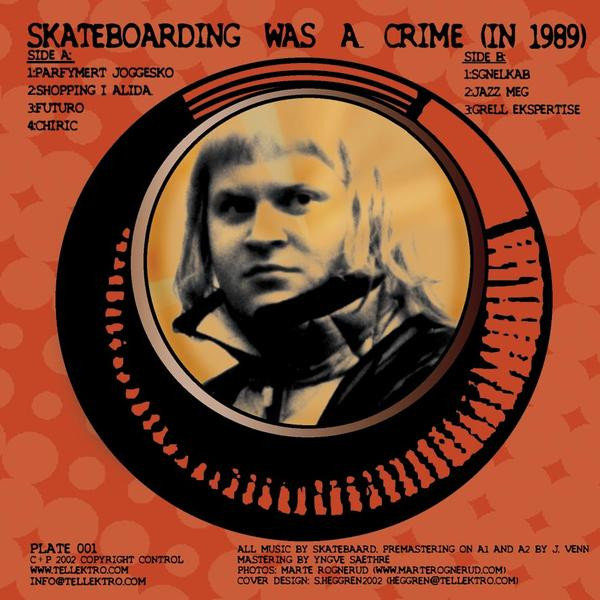 Skatebård - Skateboarding Was A Crime (In 1989) | Tellektro (PLATE001) - 2