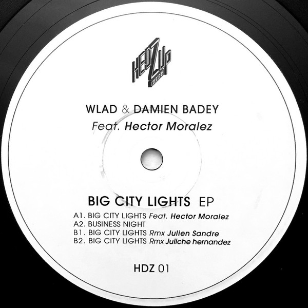 Wlad & Damien Badey Feat. Hector Moralez - Big City Lights EP | Hedzup Records (HDZ 01) - main