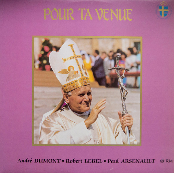 André Dumont - Robert Lebel - Paul Arsenault - Pour Ta Venue | Escales (ES-384) - main