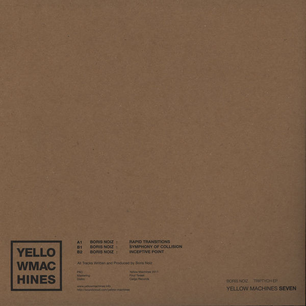Boris Noiz - Triptych EP | Yellow Machines (YM007) - 2 Boris Noiz - Triptych EP | Yellow Machines (YM007) - 2