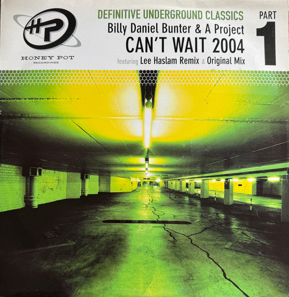 Billy "Daniel" Bunter & A Project - Can't Wait 2004 | Honey Pot Recordings (12HPOT31PT1) - main