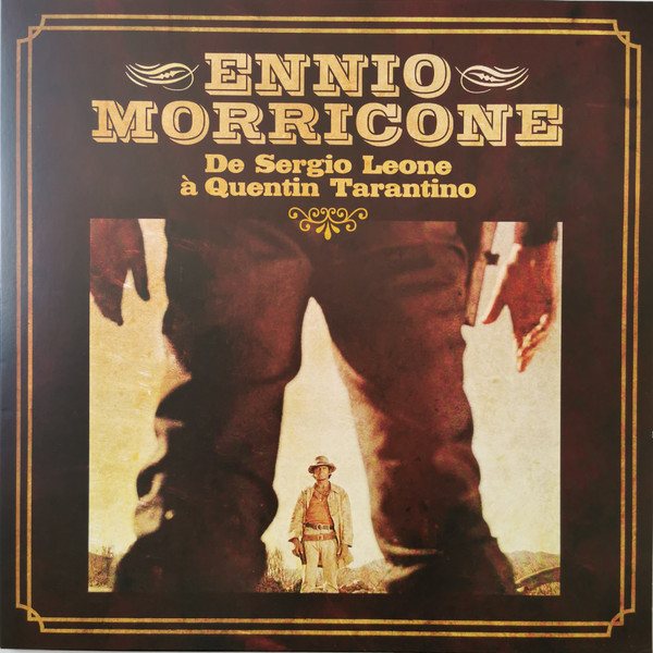 Ennio Morricone - Ennio Morricone De Sergio Leone À Quentin Tarantino | Label Panthéon (539 170-5) - main