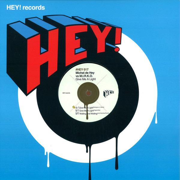 Michel De Hey vs. M.i.r.k.o - Give Me A Light | Hey! Records (HEY017)