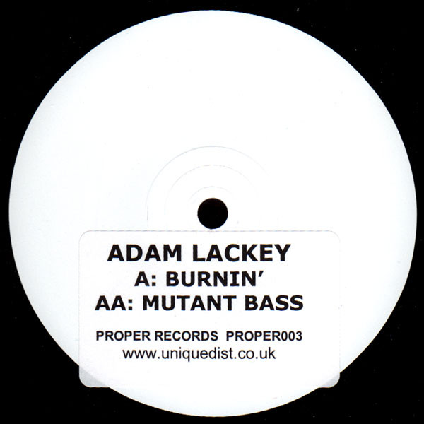 Adam Lackey - Burnin' / Mutant Bass | Proper Records (PROPER003)