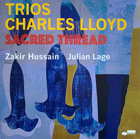 Charles Lloyd - Trios: Sacred Thread | Blue Note (B003499201) - main Charles Lloyd - Trios: Sacred Thread | Blue Note (B003499201) - main