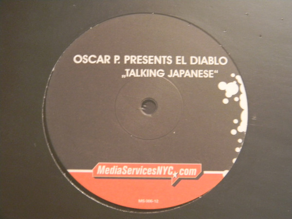 Oscar P Presents  El Diablo - Talking Japanese | MediaServicesNYC.com (MS 006-12) - 2