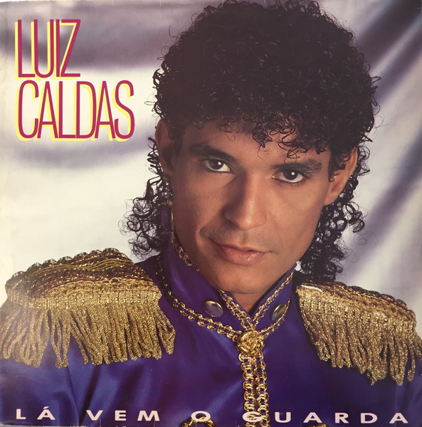 Luiz Caldas - Lá Vem O Guarda | Polydor (833997-1)