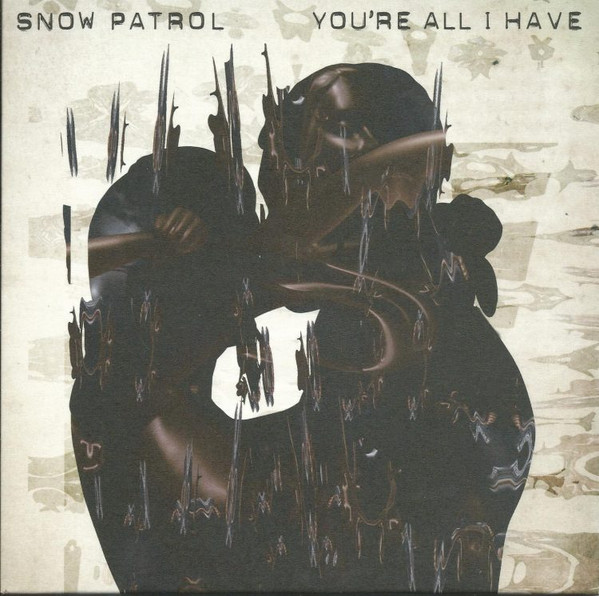 Snow Patrol - You're All I Have | Polydor (9853868)
