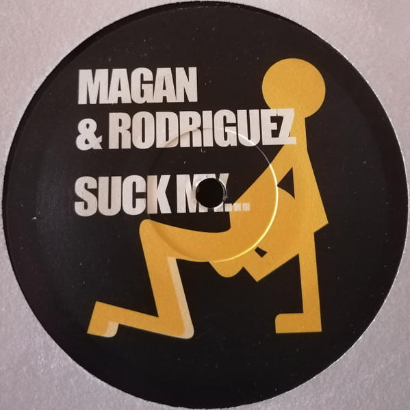Magan & Rodriguez - Suck My... | Vendetta Records (VENMX 888)