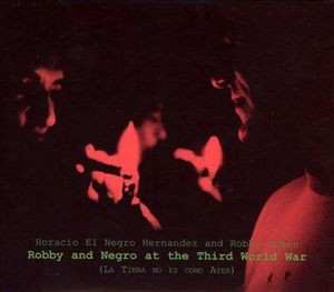 Horacio "El Negro" Hernandez And Robby Ameen - Robby And Negro At The Third World War (La Timba No Es Como Ayer) | American Clavé (AMCL 1031) - main