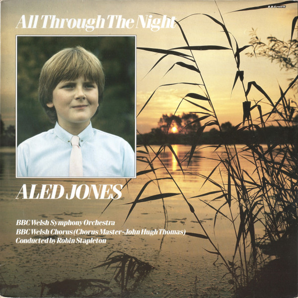 Aled Jones , BBC Welsh Symphony Orchestra , BBC Welsh Chorus , John Hugh Thomas Conducted By Robin Stapleton - All Through The Night | BBC Records (REH 569)