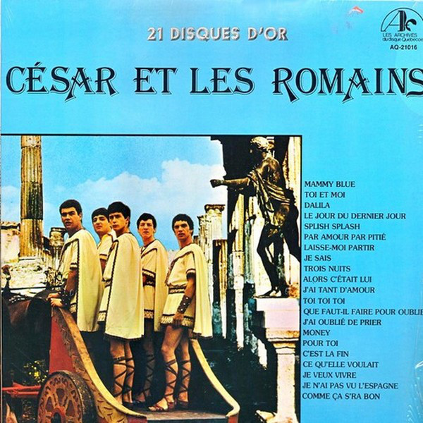 César Et Les Romains - 21 Disques D'Or | Les Archives Du Disque Québécois (AQ-21016) - main