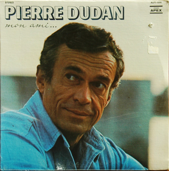 Pierre Dudan - Mon Ami... | Apex (ALF-71806) - main Pierre Dudan - Mon Ami... | Apex (ALF-71806) - main