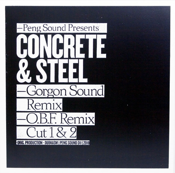 Dubkasm - Peng Sound ‎Presents Concrete & Steel - Gorgon Sound Remix - O.B.F. Remix Cut 1 & 2 | Peng Sound (PENG SOUND 011)