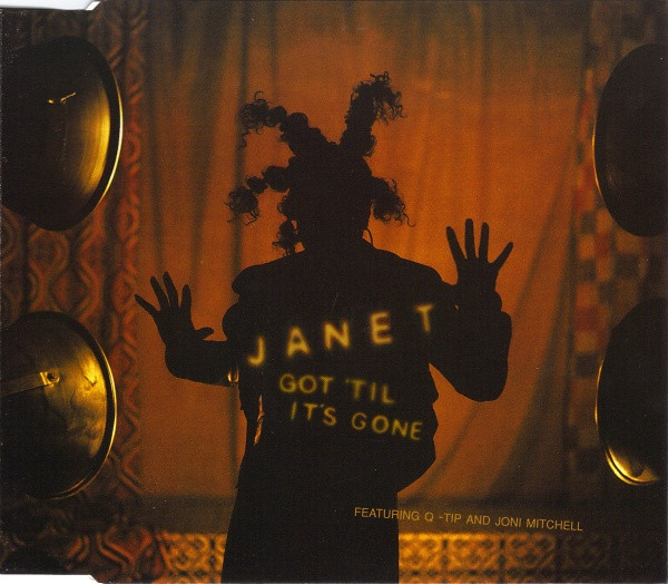 Janet Jackson Featuring Q-Tip And Joni Mitchell - Got 'Til It's Gone | Virgin (7243 8 94600 2 5)