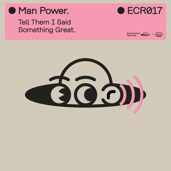 Man Power - Tell Them I Said Something Great | Echocentric Records (ECR017)
