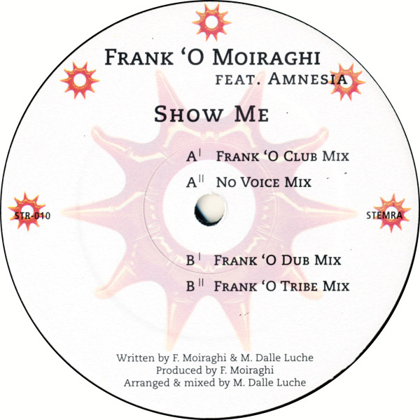 Frank 'O Moiraghi Feat. Amnesia - Show Me | Star Traxx (STR-010) - 4 Frank 'O Moiraghi Feat. Amnesia - Show Me | Star Traxx (STR-010) - 4