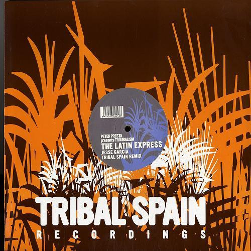 Peter Presta Presents Troubalism - The Latin Express | Tribal Spain Recordings (N-TRMX 26)