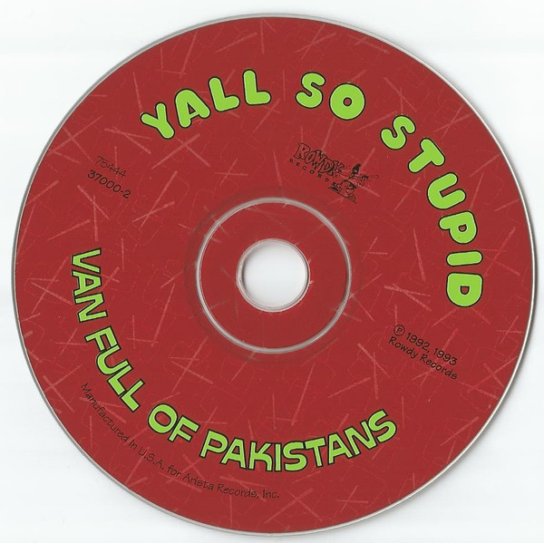 Yall So Stupid - Van Full Of Pakistans | Rowdy Records (75444-37000-2) - 3