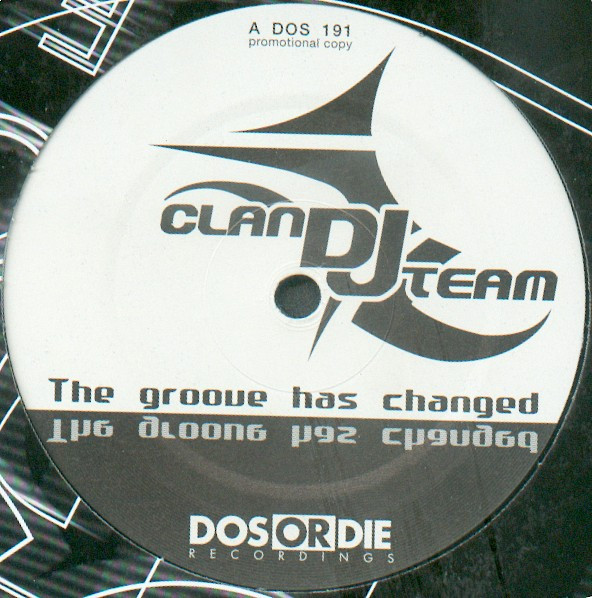 Clan DJ Team - The Groove Has Changed | Dos Or Die Recordings (DOS 191) - main