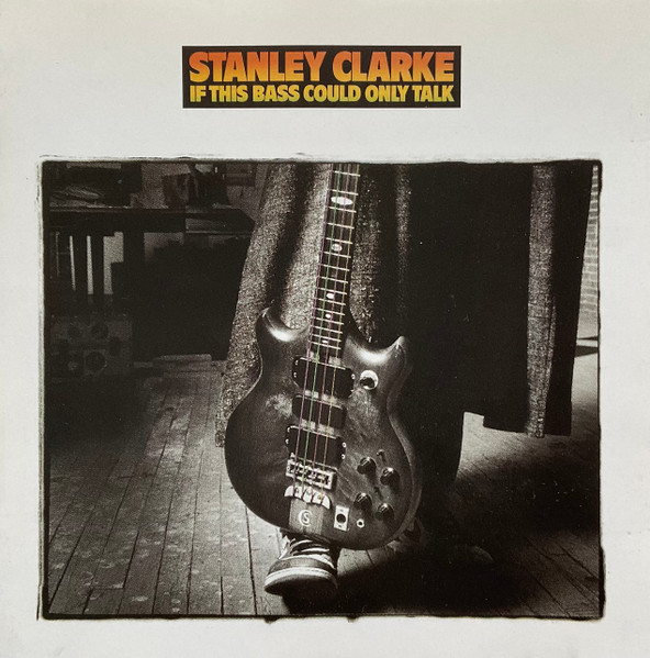 Stanley Clarke - If This Bass Could Only Talk | Portrait (PRT 460883 2) - main