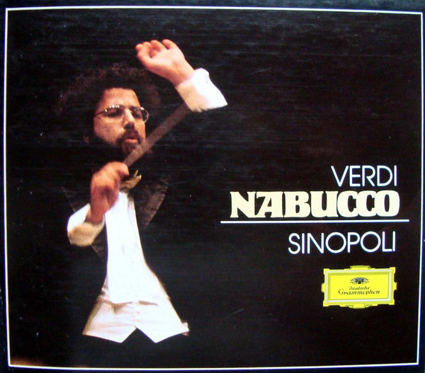 Giuseppe Verdi , Piero Cappuccilli , Placido Domingo , Evgeny Nesterenko , Ghena Dimitrova , Lucia Valentini Terrani , Chor der Deutschen Oper Berlin & Orchester Der Deutschen Oper Berlin , Giuseppe Sinopoli - Nabucco | Deutsche Grammophon (410 512-2) - 2