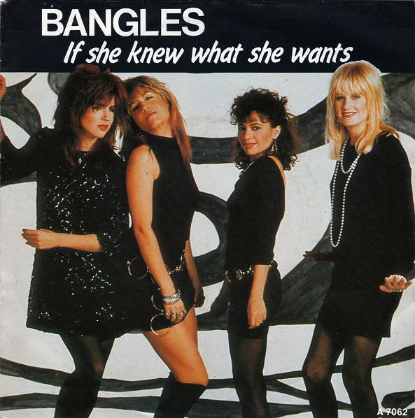 Bangles - If She Knew What She Wants | CBS (A 7062)