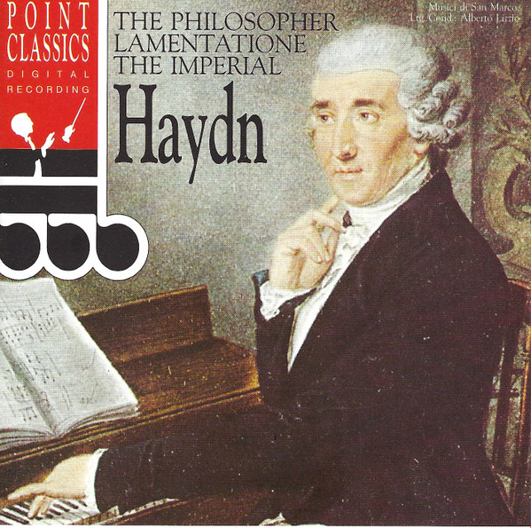 Joseph Haydn , Alberto Lizzio , Musici Di San Marco - The Philosopher ● Lamentatione ● The Imperial | Point Classics (265078-2) - main