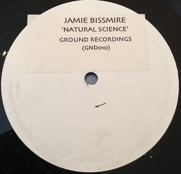 Jamie Bissmire - Natural Science | Ground (GND 010)